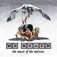 The Melvins : We Reach